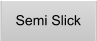 Semi Slick